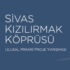 Sivas Kızılırmak Köprüsü Ulusal Mimari Proje Yarışması