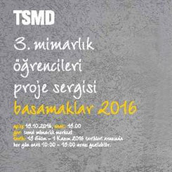 TSMD Mimarlık Öğrencileri Proje Sergisi: Basamaklar 2016