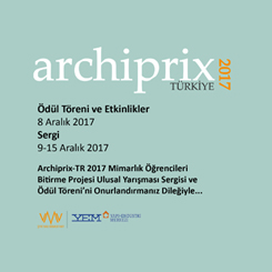 Archiprix – Türkiye 2017 Mimarlık Öğrencileri Bitirme Projeleri Yarışması Sonuçlandı