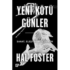 Yeni Kötü Günler: Sanat, Eleştiri, Acil Durum