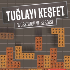 Tuğlayı Keşfet Workshop ve Sergisi 