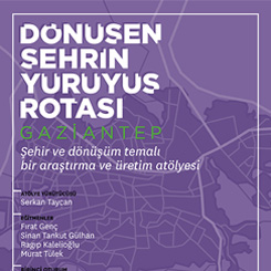 Dönüşen Şehrin Yürüyüş Rotası, Gaziantep