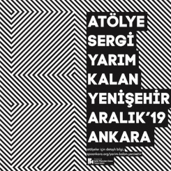 Atölye+Sergi: Yarım Kalan Yenişehir