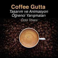 Coffee Gutta Tasarım ve Animasyon Öğrenci Yarışmaları Ödül Töreni ve Sergisi