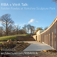 RIBA + VitrA ile Mimar Sohbetleri Yorkshire Heykel Parkı’nda