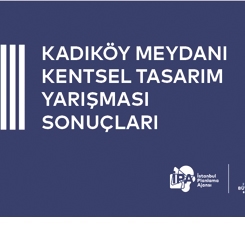 Kadıköy Meydanı Kentsel Tasarım Yarışması Sonuçları Açıklandı