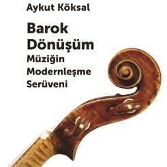 Barok Dönüşüm, Müziğin Modernleşme Serüveni