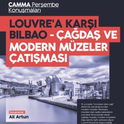 CAMMA Perşembe Konuşmaları: Louvre’a Karşı Bilbao - Çağdaş ve Modern Müzeler Çatışması