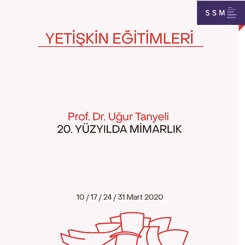 Prof. Dr. Uğur Tanyeli ile 20. Yüzyılda Mimarlık Dersleri