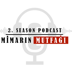 Mimarın Mutfağı 2. Sezon Podcast’leri Yayında