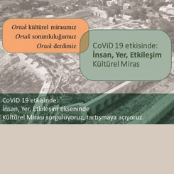 CoViD-19 Etkisinde: İnsan, Yer, Etkileşim ve Kültürel Miras