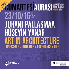 Cumartesi Aurası: Juhani Pallasmaa ve Hüseyin Yanar