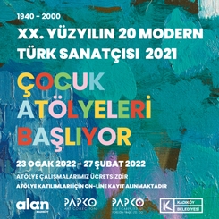 'XX. Yüzyılın 20 Modern Türk Sanatçısı 2021” Sergisi Çocuk Atölyeleri