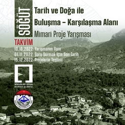 Söğüt Tarih ve Doğa ile Buluşma-Karşılaşma Alanı Mimari Proje Yarışması