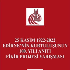 '25 Kasım 1922 - 2022 Edirne’nin Kurtuluşunun 100. Yılı Anıtı Fikir Projesi Yarışması' Sonuçlandı