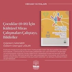 Çocuklar (0-18) için Kültürel Miras Çalışmaları Çalıştayı, Bildiriler