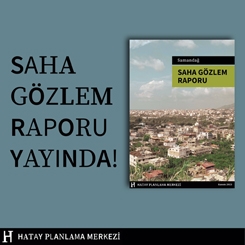 Samandağ Saha Gözlem Raporu Yayınlandı