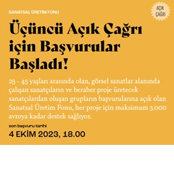 Sanatsal Üretim Fonu Üçüncü Açık Çağrı