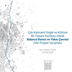 Çok Katmanlı Doğal ve Kültürel Bir Yaşam Koridoru olarak Balavca Deresi ve Yakın Çevresi Fikir Projesi Yarışması