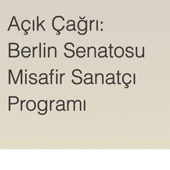 Açık Çağrı: Berlin Senatosu Misafir Sanatçı Programı