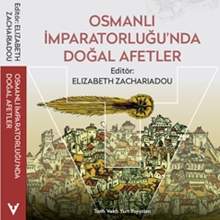 ‘Osmanlı İmparatorluğu’nda Doğal Afetler’ Yeniden Yayımlandı