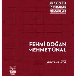 Ankara’da İz Bırakan Mimarlar: Fehmi Doğan-Mehmet Ünal