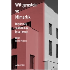 Bir Filozof Üzerinden Felsefe-Mimarlık İlişkisi: Wittgenstein ve Mimarlık