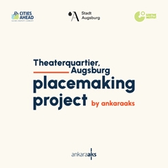 Ankara Aks'tan Augsburg'a: Alternatif Bir Placemaking Projesi