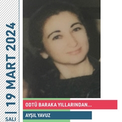 “ODTÜ Baraka Yıllarından” Ayşıl Yavuz