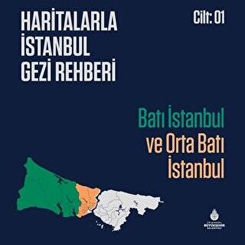 Haritalarla İstanbul Gezi Rehberi Cilt 1