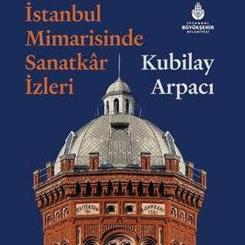 Yeni Kitap: İstanbul Mimarisinde Sanatkâr İzleri