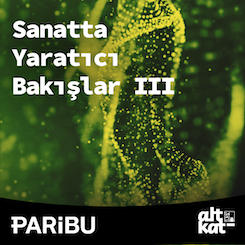 “Sanatta Yaratıcı Bakışlar III” için Başvurular Açıldı