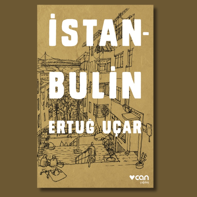 Ertuğ Uçar’dan İstanbul Öyküleri: “İstanbulin”