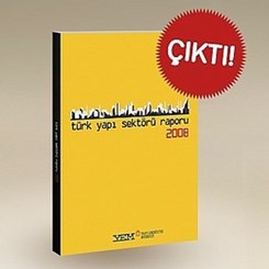 Türk Yapı Sektörü Raporu 2008 Çıktı