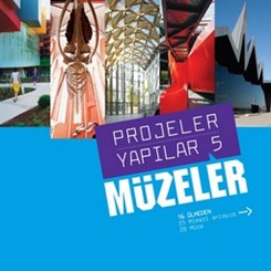 “Projeler/Yapılar 5: Müzeler” Raflardaki Yerini Aldı