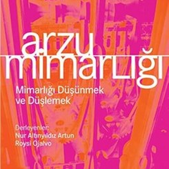 'Arzu Mimarlığı' Raflardaki Yerini Aldı