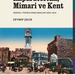 'İmparatorluk, Mimari ve Kent' Benzer Şehir Formlarının Arkaplanına Mercek Tutuyor