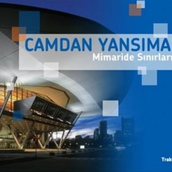 Camdan Yansımalar I: 'Mimaride Sınırları Zorlamak'