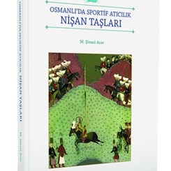 Osmanlı'da Sportif Atıcılık Kitaba Dönüştü