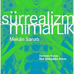 Sürrealizm ve Mimarlık Yazıları Buluştu