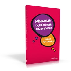 'Mimarlık Düşünmek Düşlemek' Yeni Kapak Tasarımıyla Raflarda